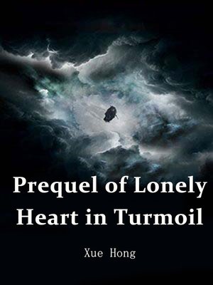 cover image of Prequel of Lonely Heart in Turmoil